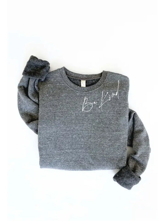 Long Sleeve Graphic Sweatshirt Be Kind
